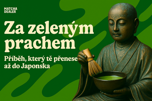 Za zeleným prachem: původ a příběh matchy